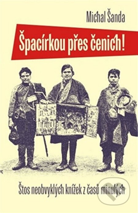Kniha: Špacírkou přes čenich! (Michal Šanda). Paseka, 2013 Kniha: Špacírkou přes čenich! (Michal Šanda). Paseka, 2013
