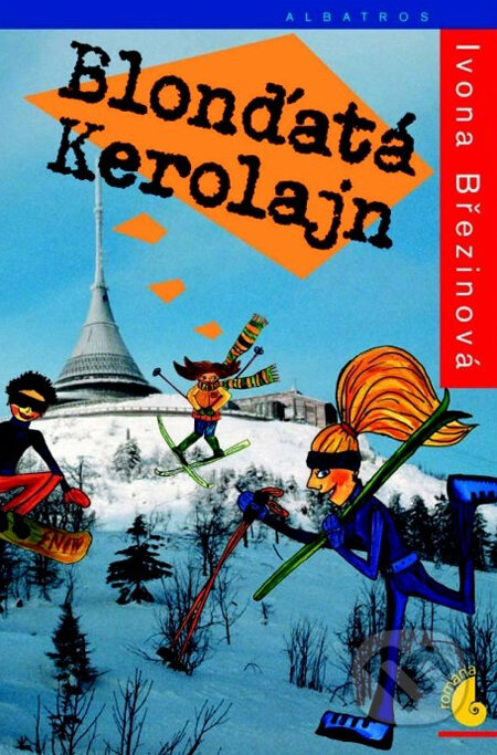 Kniha: Blonďatá Kerolajn (Ivona Březinová). Albatros CZ, 2013 Kniha: Blonďatá Kerolajn (Ivona Březinová). Albatros CZ, 2013