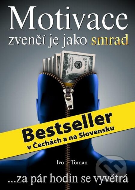 E-kniha: Motivace zvenčí je jako smrad (Ivo Toman). Taxus International, 2010 E-kniha: Motivace zvenčí je jako smrad (Ivo Toman). Taxus International, 2010