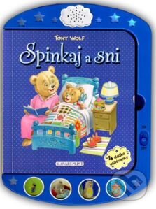 Kniha: Spinkaj a sni (Tony Wolf). Slovart Print, 2013 Kniha: Spinkaj a sni (Tony Wolf). Slovart Print, 2013