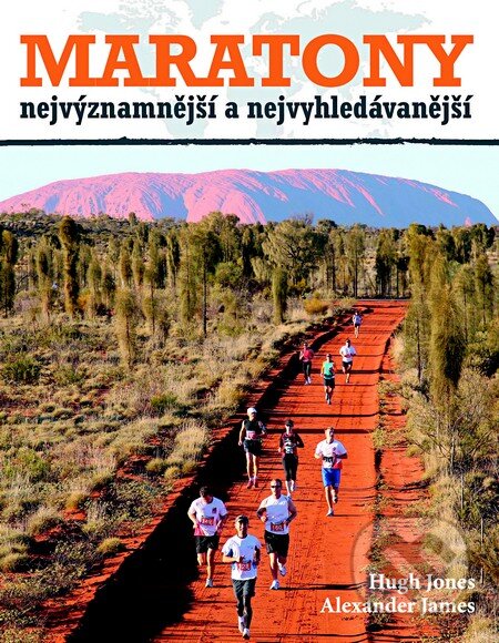 Kniha: Maratony (Alexander James a Hugh Jones). Slovart CZ, 2013 Kniha: Maratony (Alexander James a Hugh Jones). Slovart CZ, 2013