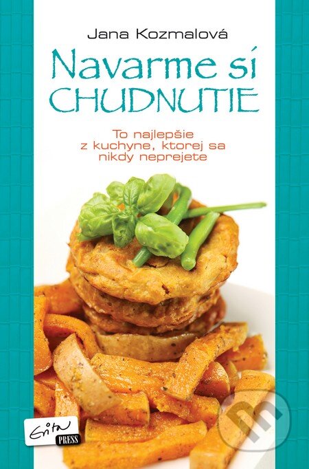Kniha: Navarme si chudnutie (Jana Kozmalová). Evitapress, 2013 Kniha: Navarme si chudnutie (Jana Kozmalová). Evitapress, 2013