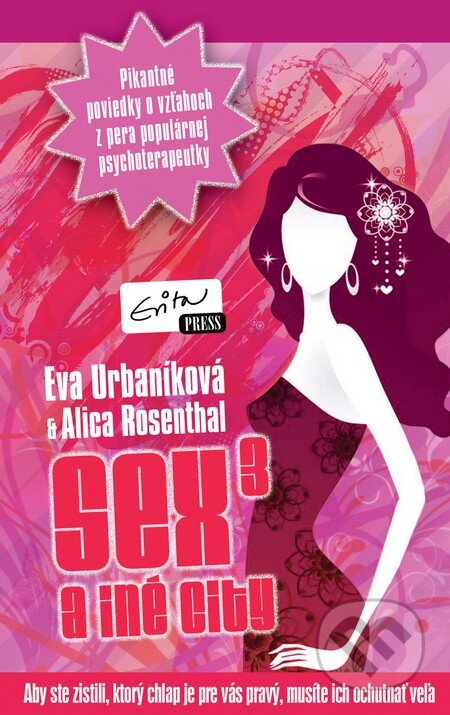 Kniha: Sex a iné city 3 (Alica Rosenthal a Eva Urbaníková). Evitapress, 2013 Kniha: Sex a iné city 3 (Alica Rosenthal a Eva Urbaníková). Evitapress, 2013