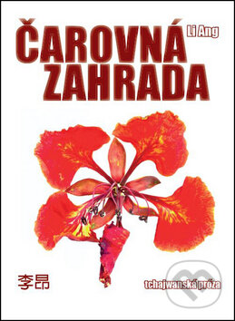 Kniha: Čarovná zahrada (Li Ang). IFP Publishing, 2013 Kniha: Čarovná zahrada (Li Ang). IFP Publishing, 2013
