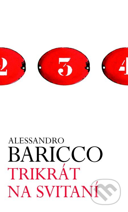 Kniha: Trikrát na svitaní (Alessandro Baricco). Slovart, 2013 Kniha: Trikrát na svitaní (Alessandro Baricco). Slovart, 2013