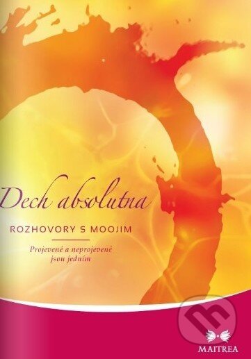 Kniha: Dech absolutna (Mooji). Maitrea, 2013 Kniha: Dech absolutna (Mooji). Maitrea, 2013
