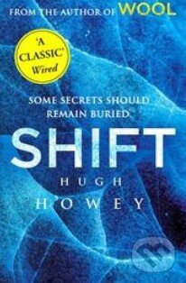 Kniha: Shift (Hugh Howey). Arrow Books, 2013 Kniha: Shift (Hugh Howey). Arrow Books, 2013
