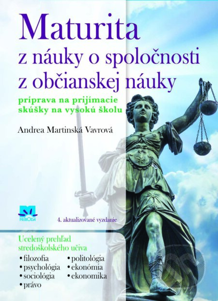 Kniha: Maturita z náuky o spoločnosti a občianskej náuky (Andrea Martinská Vavrová). Príroda, 2013 Kniha: Maturita z náuky o spoločnosti a občianskej náuky (Andrea Martinská Vavrová). Príroda, 2013