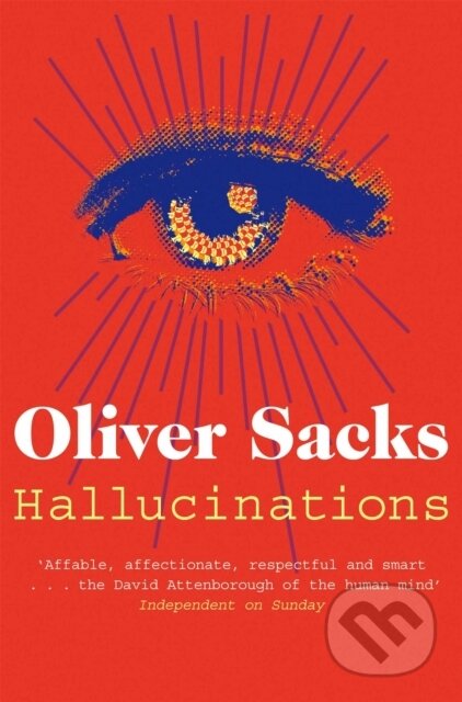 Kniha: Hallucinations (Oliver Sacks). Picador, 2013 Kniha: Hallucinations (Oliver Sacks). Picador, 2013