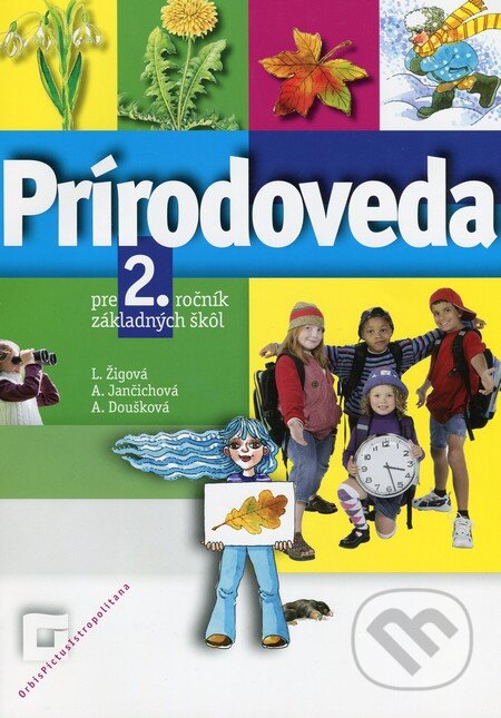 Kniha: Prírodoveda pre 2. ročník základných škôl (Lucia Žigová a kolektiv). Orbis Pictus Istropolitana, 2013 Kniha: Prírodoveda pre 2. ročník základných škôl (Lucia Žigová a kolektiv). Orbis Pictus Istropolitana, 2013