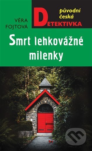 Kniha: Smrt lehkovážné milenky (Věra Fojtová). Moba, 2022 Kniha: Smrt lehkovážné milenky (Věra Fojtová). Moba, 2022