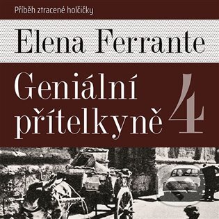 Audiokniha: Geniální přítelkyně 4 (Elena Ferrante). Tympanum, 2022 Audiokniha: Geniální přítelkyně 4 (Elena Ferrante). Tympanum, 2022