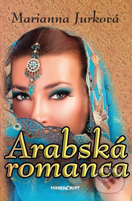 Kniha: Arabská romanca (Marianna Jurková). Marenčin PT, 2022 Kniha: Arabská romanca (Marianna Jurková). Marenčin PT, 2022