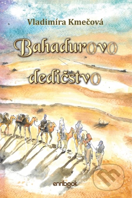 Kniha: Bahadurovo dedičstvo (Vladimíra Kmečová). Enribook, 2022 Kniha: Bahadurovo dedičstvo (Vladimíra Kmečová). Enribook, 2022