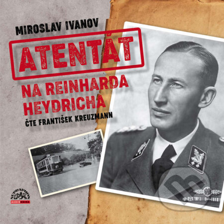 Audiokniha: Atentát na Reinharda Heydricha (Miroslav Ivanov). Supraphon, 2022 Audiokniha: Atentát na Reinharda Heydricha (Miroslav Ivanov). Supraphon, 2022