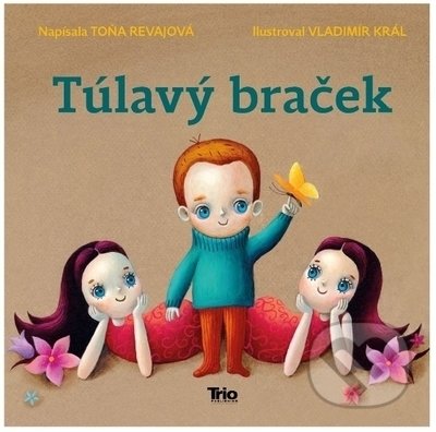 Kniha: Túlavý braček (Toňa Revajová). Trio Publishing, 2022 Kniha: Túlavý braček (Toňa Revajová). Trio Publishing, 2022