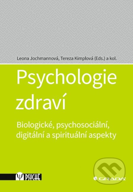 E-kniha: Psychologie zdraví (Leona Jochmannová a Tereza Kimplová). Grada, 2022 E-kniha: Psychologie zdraví (Leona Jochmannová a Tereza Kimplová). Grada, 2022