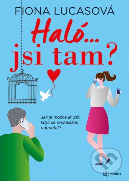 E-kniha: Haló...jsi tam? (Fiona Lucas). Grada, 2022 E-kniha: Haló...jsi tam? (Fiona Lucas). Grada, 2022