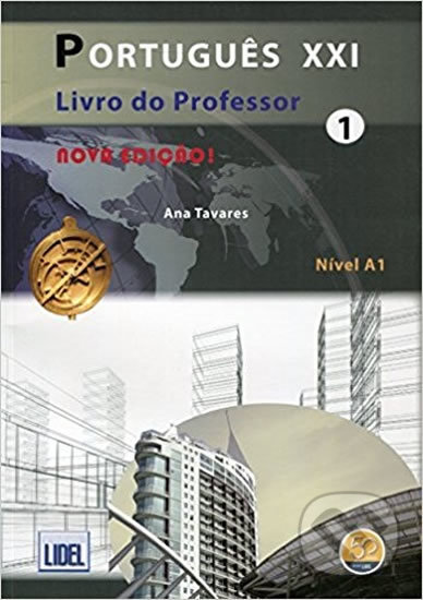 Kniha: Portugues XXI: Livro Do Professor 1 (Ana Tavares). , 2013 Kniha: Portugues XXI: Livro Do Professor 1 (Ana Tavares). , 2013