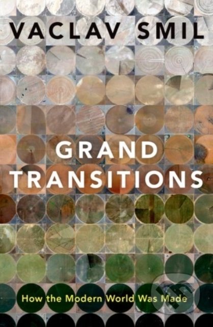Kniha: Grand Transitions (Vaclav Smil). Oxford University Press, 2021 Kniha: Grand Transitions (Vaclav Smil). Oxford University Press, 2021