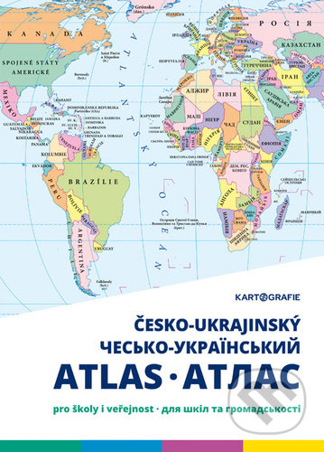 Česko-ukrajinský atlas pro školy i veřejnost (Lenka Olivová). Kartografie Praha, 2022 Česko-ukrajinský atlas pro školy i veřejnost (Lenka Olivová). Kartografie Praha, 2022