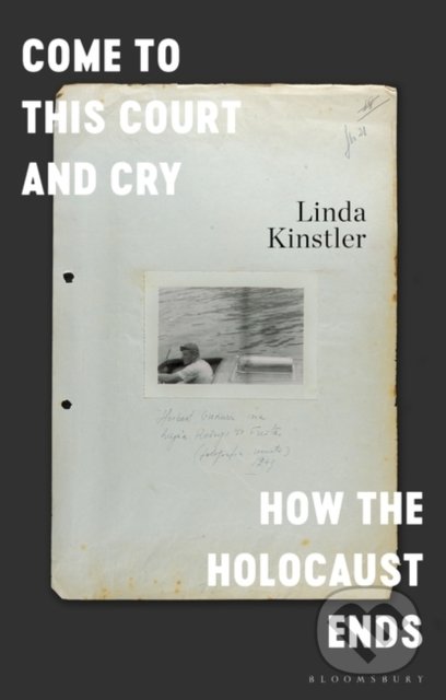Come to This Court and Cry - Kinstler Linda Kinstler, Bloomsbury, 2022