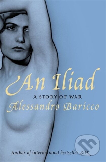 E-kniha: Iliad (Alessandro Baricco). Canongate Books, 2007 E-kniha: Iliad (Alessandro Baricco). Canongate Books, 2007