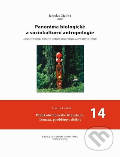 Kniha: Panoráma biologické a sociokulturní antropologie 14 (Jaroslav Malina). Muni Press, 2003 Kniha: Panoráma biologické a sociokulturní antropologie 14 (Jaroslav Malina). Muni Press, 2003