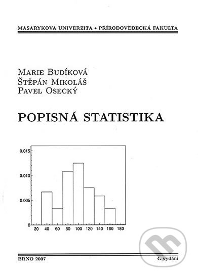 Kniha: Popisná statistika (Marie Budíková). Muni Press, 2007 Kniha: Popisná statistika (Marie Budíková). Muni Press, 2007