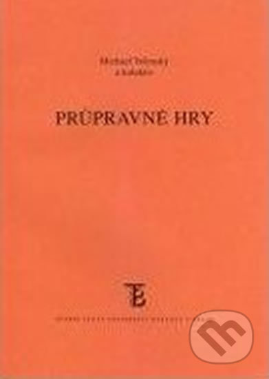 Kniha: Průpravné hry (Michael Velenský). Karolinum, 2005 Kniha: Průpravné hry (Michael Velenský). Karolinum, 2005