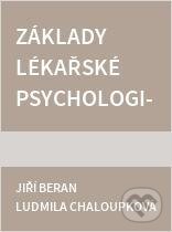Kniha: Základy lékařské psychologie pro lékařské studium ve zdravotnictví (Jiří Beran, Ludmila Chaloupková a Naděžda Tumpachová). Karolinum, 2002 Kniha: Základy lékařské psychologie pro lékařské studium ve zdravotnictví (Jiří Beran, Ludmila Chaloupková a Naděžda Tumpachová). Karolinum, 2002