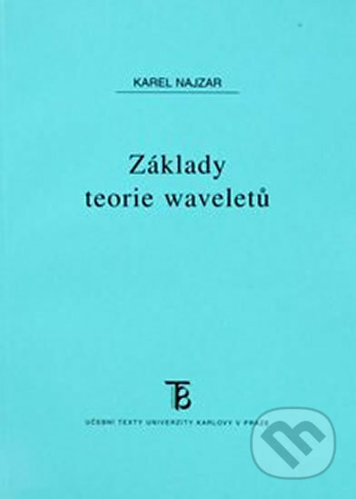 Kniha: Základy teorie waveletů (Karel Najzar). Karolinum, 2005 Kniha: Základy teorie waveletů (Karel Najzar). Karolinum, 2005
