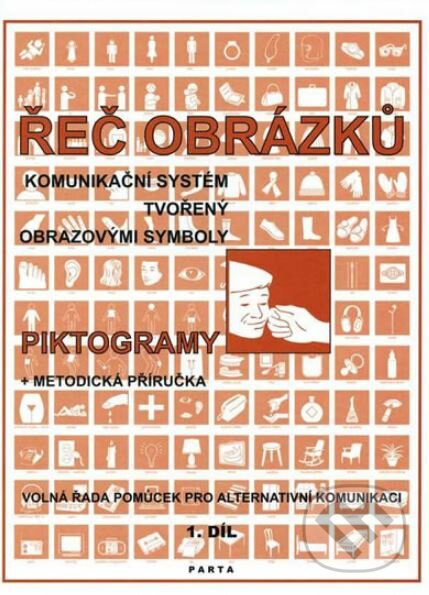Kniha: Řeč obrázků, komunikační systém tvořený obrázkovými symboly - piktogramy, metodická příručka (Libuše Kubová). Parta Kniha: Řeč obrázků, komunikační systém tvořený obrázkovými symboly - piktogramy, metodická příručka (Libuše Kubová). Parta
