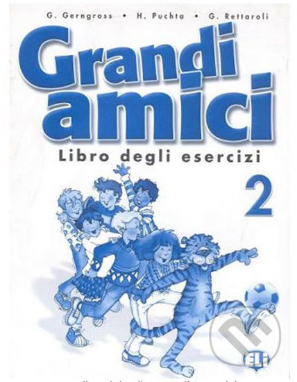 Kniha: Grandi amici - 2 Libro degli esercizi (Günter Gerngross). Eli, 2004 Kniha: Grandi amici - 2 Libro degli esercizi (Günter Gerngross). Eli, 2004