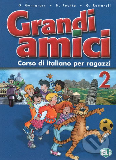 Kniha: Grandi amici - 2 Libro dello studente (Günter Gerngross). Eli, 2004 Kniha: Grandi amici - 2 Libro dello studente (Günter Gerngross). Eli, 2004