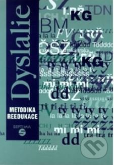 Dyslalie: metodika reedukace - Dana Kutálková, Septima, 1999