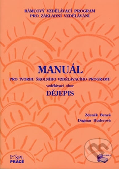 Kniha: Manuál pro tvorbu Školního vzdělávacího programu (Zdeněk Beneš). Práce, 1999 Kniha: Manuál pro tvorbu Školního vzdělávacího programu (Zdeněk Beneš). Práce, 1999