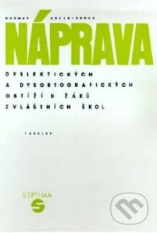 Kniha: Náprava dyslektických a dysortografických obtíží u žáků zvláštních škol - tabulky (Dagmar Krejbichová). Septima Kniha: Náprava dyslektických a dysortografických obtíží u žáků zvláštních škol - tabulky (Dagmar Krejbichová). Septima