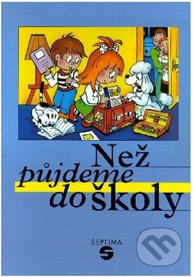 Kniha: Než půjdeme do školy (Marie Růžičková). Septima Kniha: Než půjdeme do školy (Marie Růžičková). Septima