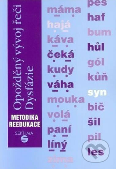 Kniha: Opožděný vývoj řeči (Dana Kutálková). Septima Kniha: Opožděný vývoj řeči (Dana Kutálková). Septima