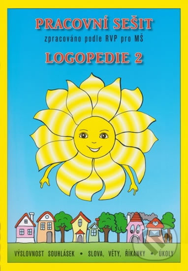 Kniha: Pracovní sešit - Logopedie 2 (Jaroslava Fukanová). MC Brno, 2014 Kniha: Pracovní sešit - Logopedie 2 (Jaroslava Fukanová). MC Brno, 2014
