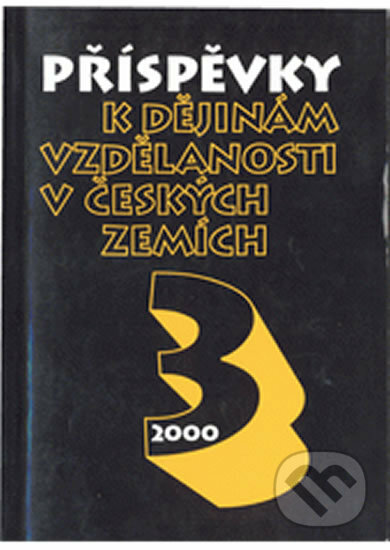 Kniha: Příspěvky k dějinám vzdělanosti v českých zemích 3. (Karel Beránek). Karolinum, 2001 Kniha: Příspěvky k dějinám vzdělanosti v českých zemích 3. (Karel Beránek). Karolinum, 2001