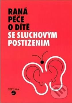 Kniha: Psychomotorický vývoj sluchově postižených dětí v předškolním věku (Zuzana Půstová). Septima Kniha: Psychomotorický vývoj sluchově postižených dětí v předškolním věku (Zuzana Půstová). Septima