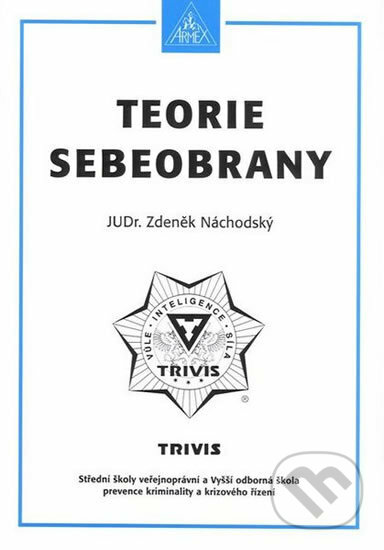 Kniha: Teorie sebeobrany - Maturitní otázky z předmětů sebeobrana a biologie (Iva Suková a Zdeněk Náchodský). Kniha: Teorie sebeobrany - Maturitní otázky z předmětů sebeobrana a biologie (Iva Suková a Zdeněk Náchodský).