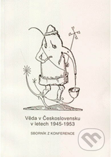 Kniha: Věda v Československu v letech 1945-1953 : sborník z konference (Blanka Zilynská). Karolinum, 1999 Kniha: Věda v Československu v letech 1945-1953 : sborník z konference (Blanka Zilynská). Karolinum, 1999