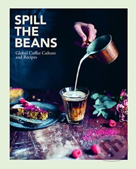 Kniha: Spill the Beans (Gestalten Verlag). Gestalten Verlag, 2021 Kniha: Spill the Beans (Gestalten Verlag). Gestalten Verlag, 2021
