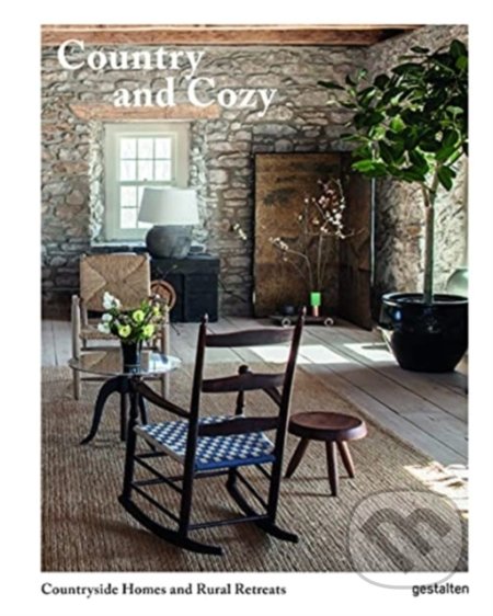 Kniha: Country and Cozy (Gestalten Verlag). Gestalten Verlag, 2021 Kniha: Country and Cozy (Gestalten Verlag). Gestalten Verlag, 2021