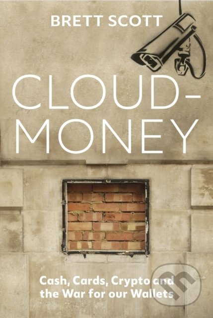 Kniha: Cloudmoney (Brett Scott). Vintage, 2022 Kniha: Cloudmoney (Brett Scott). Vintage, 2022