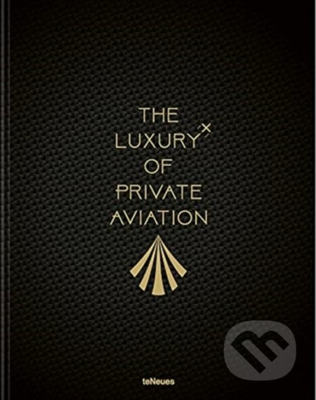 Kniha: The Luxury of Private Aviation (Teneues). Taschen, 2021 Kniha: The Luxury of Private Aviation (Teneues). Taschen, 2021