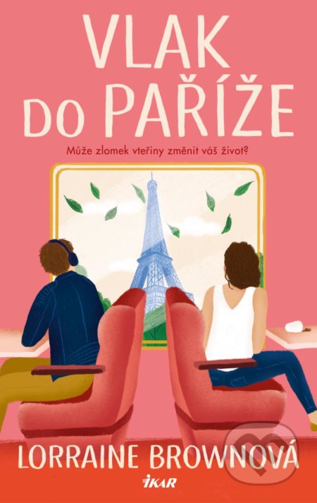 Kniha: Vlak do Paříže (Lorraine Brown). Ikar CZ, 2022 Kniha: Vlak do Paříže (Lorraine Brown). Ikar CZ, 2022